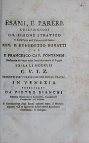 Tapa de Esami, e parere delli signori co. Simone Stratico ... rev. d. Benedetto Buratti ... e Francesco cav. Fontanesi ... sopra li modelli G.V.T.Z. prodotti per l'errezione del nuovo teatro in Venezia