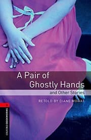 Tapa de Oxford Bookworms Library: A Pair of Ghostly Hands and Other Stories: Level 3: 1000-Word Vocabulary