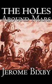 Tapa de The Holes Around Mars by Jerome Bixby, Science Fiction, Adventure