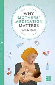 Tapa de Why Mothers' Medication Matters (Pinter & Martin Why It Matters)