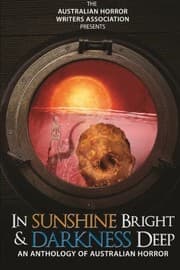 Tapa de In Sunshine Bright and Darkness Deep: An Anthology of Australian Horror