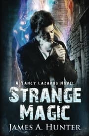 Tapa de Strange Magic: A Yancy Lazarus Novel (Yancy Lazarus Series) (Volume 1)