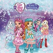 Tapa de Ever After High: Royally Cool Adventure