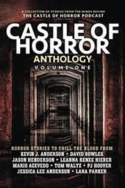 Tapa de Castle of Horror Anthology Volume One: A Collection of Stories from the Minds behind the Castle of Horror Podcast