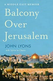 Tapa de Balcony Over Jerusalem: A Middle East Memoir