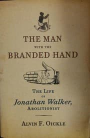 Tapa de The Man With The Branded Hand The Life of Jonathan Walker, Abolitionist