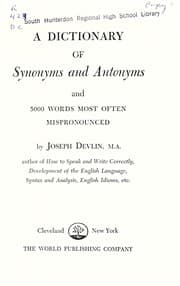 Tapa de A dictionary of synonyms and antonyms and 5000 words most often mispronounced