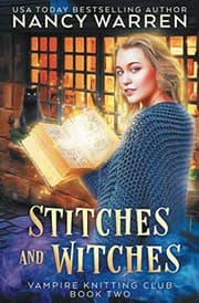 Tapa de Stitches and Witches: A Paranormal Cozy Mystery (Vampire Knitting Club)
