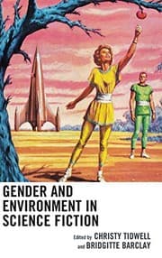 Tapa de Gender and Environment in Science Fiction (Ecocritical Theory and Practice)