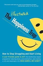 Tapa de The Illustrated Happiness Trap: How to Stop Struggling and Start Living