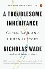 Tapa de A Troublesome Inheritance: Genes, Race and Human History
