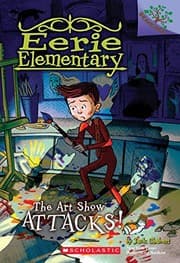 Tapa de The Art Show Attacks!: A Branches Book (Eerie Elementary #9)