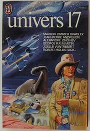 Tapa de Univers 17 - J'ai lu n° 958 - Bradley/Andrevon/Zinoviev/Martin/Wintrebert/Holdstock