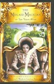 Tapa de The mislaid magician, or, ten years after (Cecelia and Kate #3)