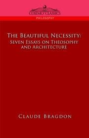 Tapa de The Beautiful Necessity (Seven Essays on Theosophy and Architecture)