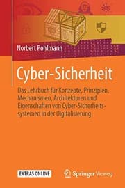 Tapa de Cyber-Sicherheit: Das Lehrbuch für Konzepte, Prinzipien, Mechanismen, Architekturen und Eigenschaften von Cyber-Sicherheitssystemen in der Digitalisierung (German Edition)