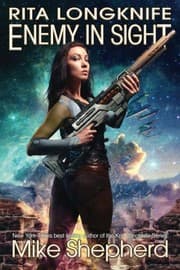 Tapa de Rita Longknife: Enemy in Sight: Book 2 of the Iteeche War (Volume 3)