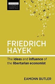 Tapa de Friedrich Hayek: The Ideas and Influence of the Libertarian Economist