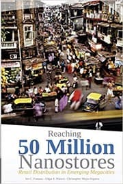 Tapa de Reaching 50 million nanostores : retail distribution in emerging megacities