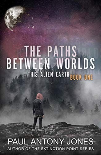 Tapa de The Paths Between Worlds: This Alien Earth Book One