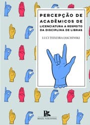 Tapa de Percepção de acadêmicos de licenciatura a respeito da disciplina de Libras