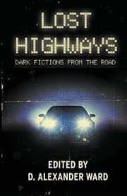 Tapa de Lost Highways: Dark Fictions from the Road