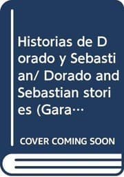 Tapa de Historias de Dorado y Sebastian/ Dorado and Sebastian stories (Garabato) (Spanish Edition)