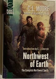 Tapa de Northwest of Earth The Complete Northwest Smith