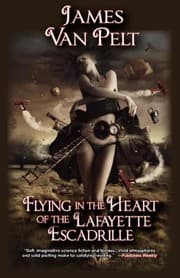 Tapa de Flying in the Heart of the Lafayette Escadrille