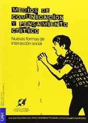 Tapa de Medios de comunicación y pensamiento crÃtico. Nuevas formas de interacción social (Obras Colectivas Ciencias de la Educación)