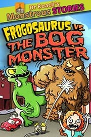Tapa de Monstrous Stores: Frogosaurus vs. the Bog Monster (Dr. Roach's Monstrous Stories)