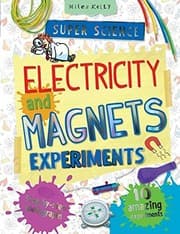 Tapa de Electricity and Magnets Super Science Experiments for 7+