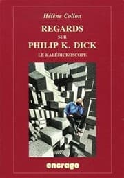 Tapa de Regards sur Philip K. Dick: Le kalédickoscope (Encrage / Belles Lettres - Travaux) (French Edition)
