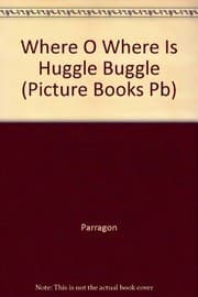 Tapa de Where O Where Is Huggle Buggle (Picture Books Pb)