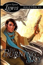 Tapa de The Burning Sky: Halcyon #1: A Steampunk Fantasy (Volume 1)