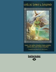 Tapa de Celtic Lore & Legend: Meet the Gods, Heroes, Kings, Fairies, Monsters, and Ghosts of Yore
