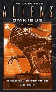 Tapa de The Complete Aliens Omnibus: Volume Seven (Criminal Enterprise, No Exit)