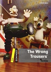 Tapa de Dominoes, New Edition: Level 1: 400-Word Vocabulary The Wrong Trousers (Dominoes: Level One)
