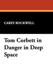 Tapa de Tom Corbett in Danger in Deep Space