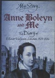 Tapa de Anne Boleyn and Me: The Diary of Elinor Valjean, London, 1525-1536