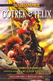 Tapa de Gotrek & Felix: The Third Omnibus (Warhammer Novels) by King, William, Long, Nathan (2009) Paperback