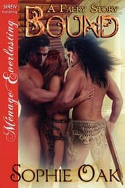 Tapa de Bound [A Faery Story] [The Sophie Oak Collection] (Siren Publishing Menage Everlasting)