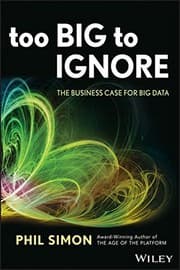 Tapa de Too Big to Ignore: The Business Case for Big Data