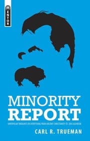 Tapa de Minority Report: Unpopular Thoughts on Everything from Ancient Christianity to Zen Calvinism (Sent to Save)