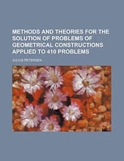 Tapa de Methods and Theories for the Solution of Problems of Geometrical Constructions Applied to 410 Problems