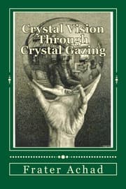 Tapa de Crystal Vision Through Crystal Gazing: The Crystal as a Stepping Stone to Clear Vision