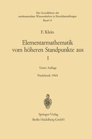 Tapa de Elementarmathematik vom Höheren Standpunkte aus, I: Arithmetik · Algebra · Analysis (Grundlehren der mathematischen Wissenschaften) (Volume 14) (German Edition)