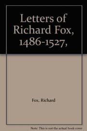 Tapa de Letters of Richard Fox, 1486-1527,