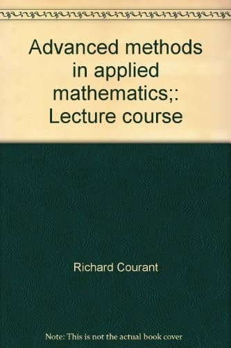 Tapa de Advanced methods in applied mathematics;: Lecture course