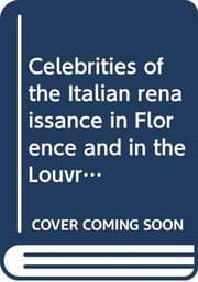 Tapa de Celebrities of the Italian renaissance in Florence and in the Louvre,